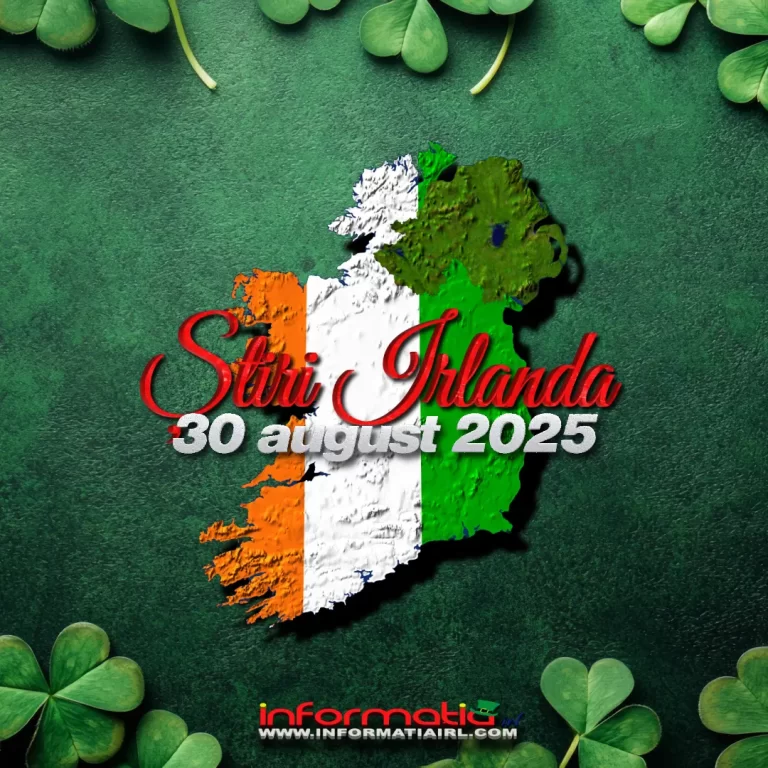 Știri Irlanda 30 august 2025 Informatia IRL