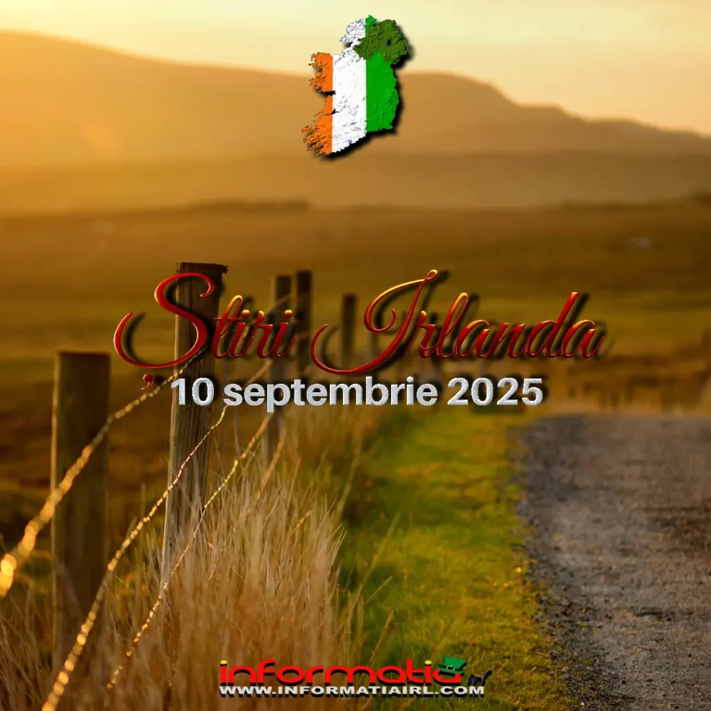 Știri Irlanda 10 septembrie 2025 Informatia IRL