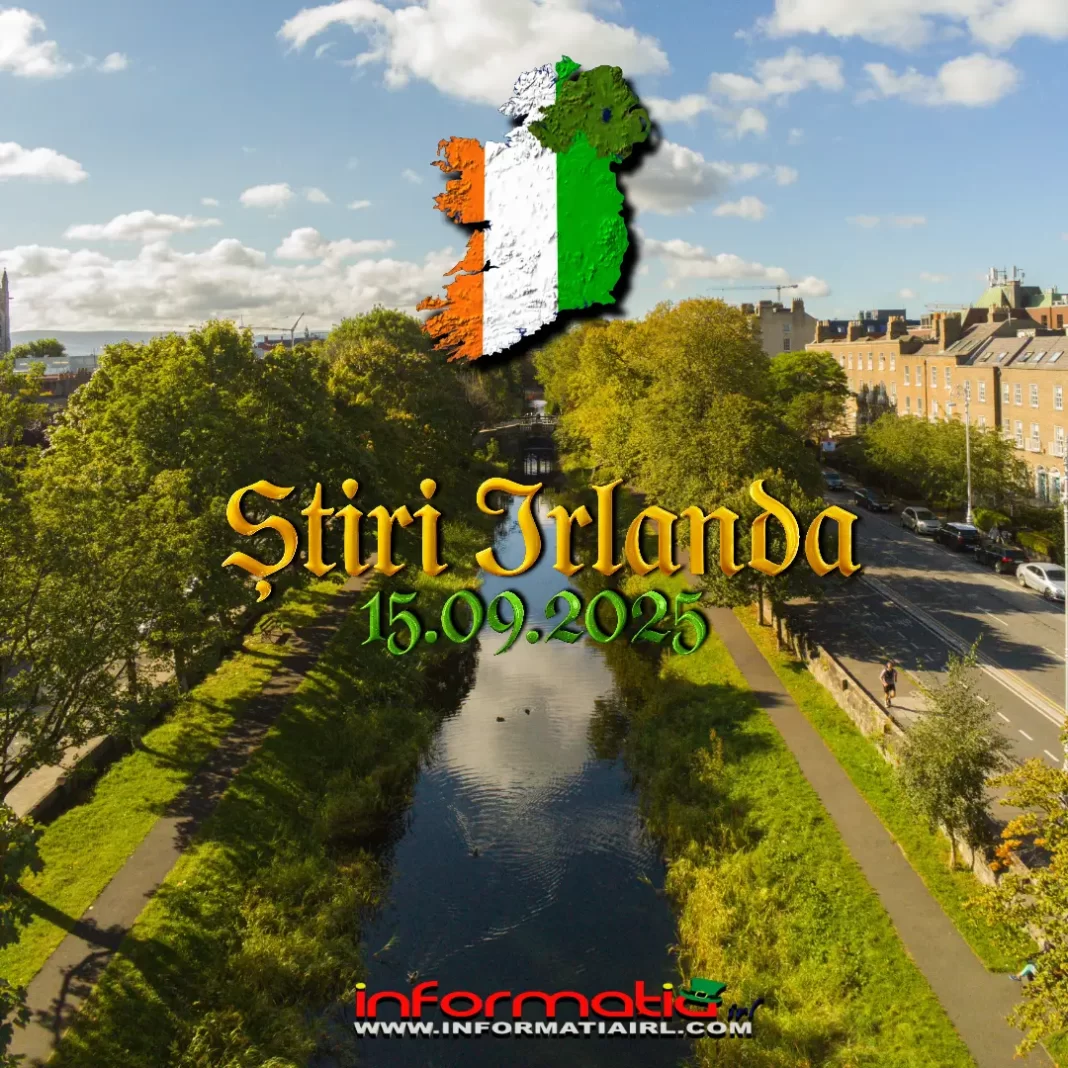 Știri Irlanda 15 septembrie 2025 Informatia IRL Știri Irlanda 15 septembrie 2025 Informatia IRL