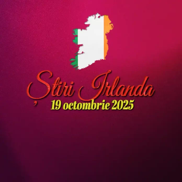 Știri Irlanda 19 octombrie 2025