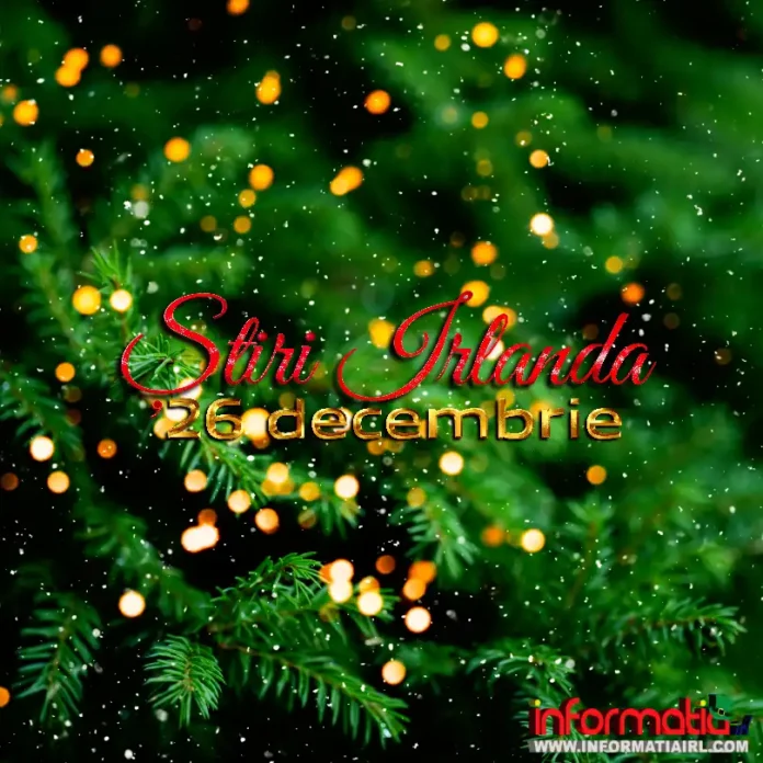 Știri Irlanda 26 decembrie
