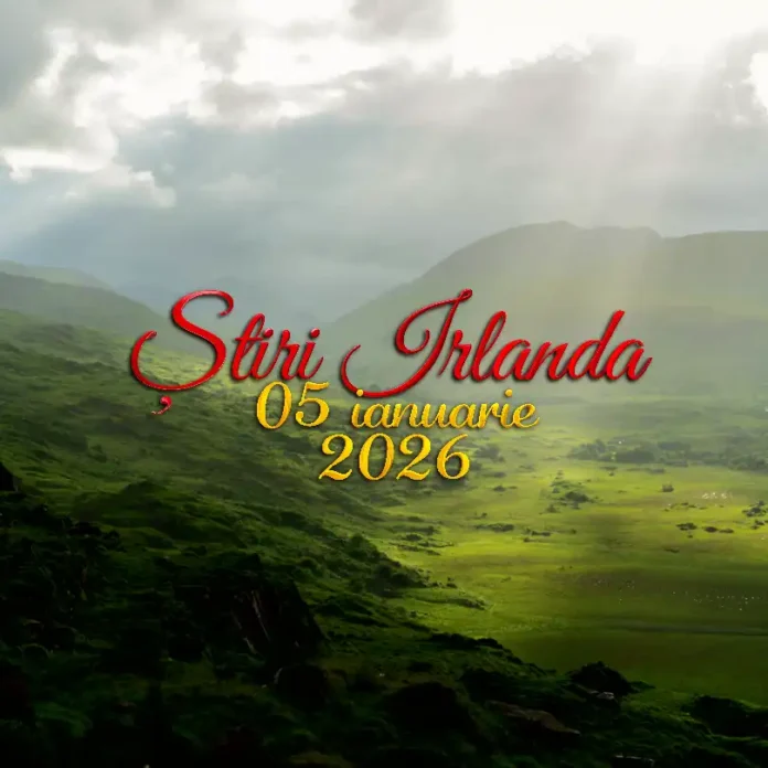 Știri Irlanda 05 IANUARIE 2026