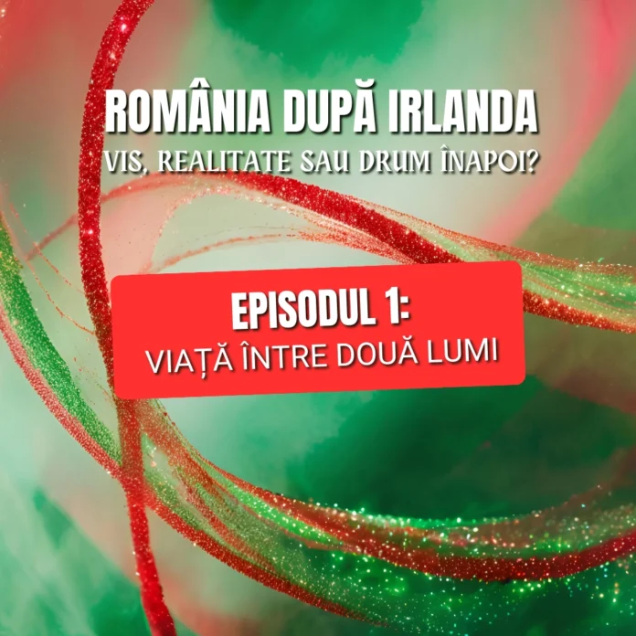 România după Irlanda. Ep. 1