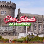 Știri Irlanda ☘️ 22 februarie 2026 Stiri Irlanda 22 februarie 2026