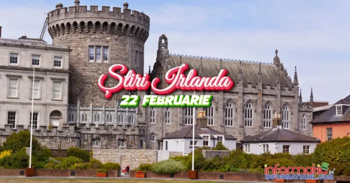 Stiri Irlanda 22 februarie 2026