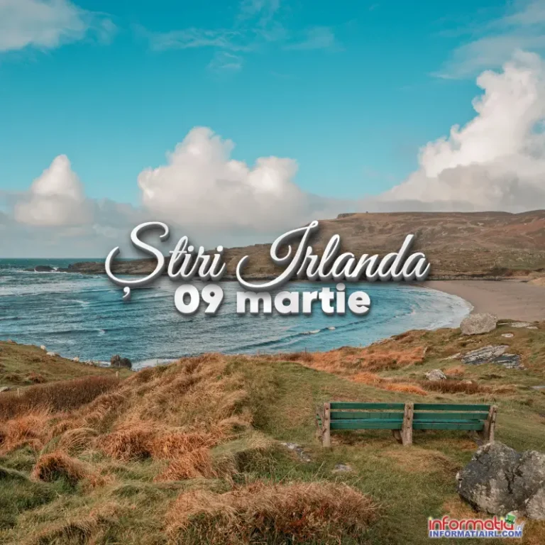 Știri Irlanda 09 martie 2026 Informatia IRL