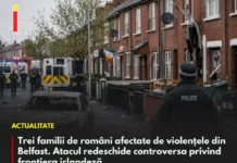 Trei familii de români afectate de violențele din Belfast. Atacul cu cuțitul redeschide controversa privind frontiera irlandeză
