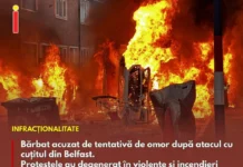 Bărbat acuzat de tentativă de omor după atacul cu cuțitul din Belfast. Protestele au degenerat în violențe și incendieri