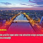 Dublin urcă în topul celor mai atractive orașe europene pentru investiții