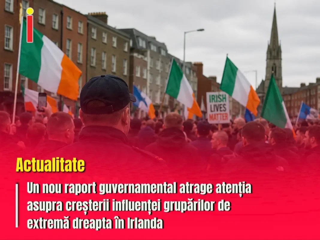 Raport oficial: extremismul de extremă dreapta câștigă teren în Irlanda