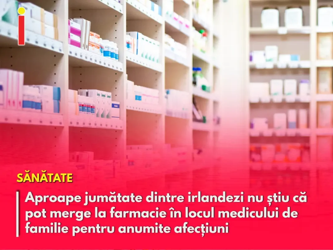 Aproape jumătate dintre irlandezi nu știu că pot merge la farmacie în locul medicului de familie pentru anumite afecțiuni
