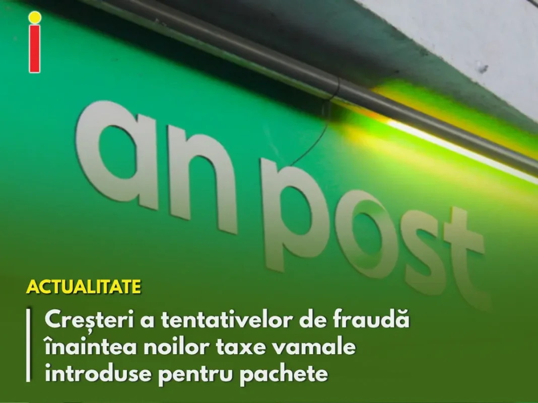 An Post avertizează asupra unei posibile creșteri a tentativelor de fraudă înaintea noilor taxe pentru colete