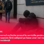 Guvernul va limita accesul la serviciile pentru persoanele fără adăpost pe baza unor noi reguli de rezidență