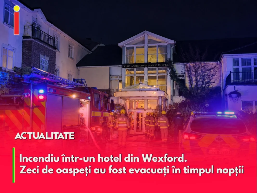 Incendiu într-un hotel din Wexford. Zeci de oaspeți au fost evacuați în timpul nopții