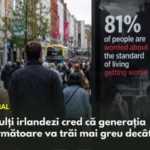 Mulți irlandezi cred că generația următoare va trăi mai greu decât ei
