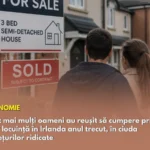 Numărul cumpărătorilor aflați la prima locuință a atins cel mai ridicat nivel din ultimii 18 ani în Irlanda