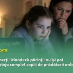 Experții irlandezi: părinții nu își pot proteja complet copiii de prădătorii online
