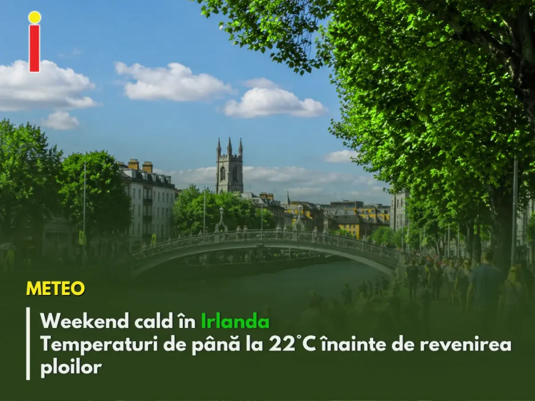 Weekend cald în Irlanda: temperaturi de până la 22°C înainte de revenirea ploilor