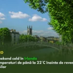 Weekend cald în Irlanda: temperaturi de până la 22°C înainte de revenirea ploilor