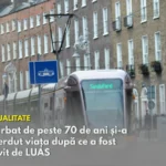 Bărbat de peste 70 de ani și-a pierdut viața după ce a fost lovit de LUAS