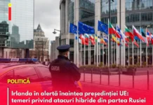 Irlanda se pregătește pentru amenințări hibride în timpul președinției UE. Experții avertizează asupra riscurilor venite din Rusia