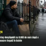 Chiriaș despăgubit cu 8.000 de euro după o evacuare ilegală în Dublin. A rămas pe străzi în plină iarnă