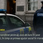 A transferat peste 45.000 de euro în șase țări, în timp ce primea ajutor social în Irlanda