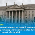 Guvernul irlandez ar putea fi nevoit să se împrumute pentru a alimenta fondurile de rezervă ale statului, avertizează IFAC