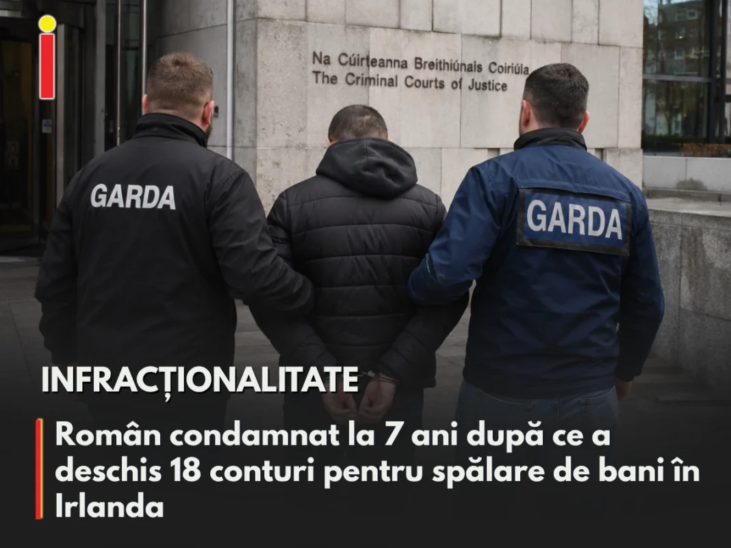 Român condamnat la șapte ani de închisoare pentru spălare de bani în Irlanda