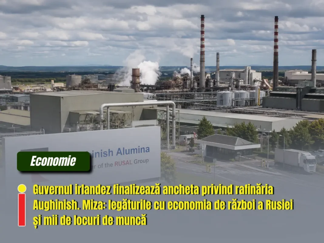 Guvernul irlandez finalizează ancheta privind rafinăria Aughinish. Miza: legăturile cu economia de război a Rusiei și mii de locuri de muncă