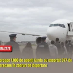 Aproape 1.000 de agenți Garda au escortat 377 de persoane în zboruri de deportare