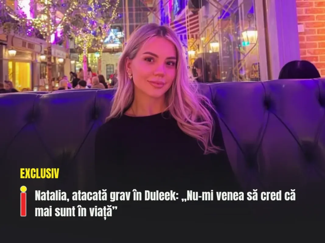 Natalia, atacată grav în Duleek: „Nu-mi venea să cred că mai sunt în viață”