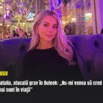 Natalia, atacată grav în Duleek: „Nu-mi venea să cred că mai sunt în viață”