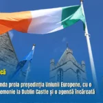 Irlanda preia astăzi președinția Uniunii Europene