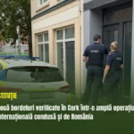 Nouă bordeluri verificate în Cork într-o amplă operațiune internațională condusă și de România