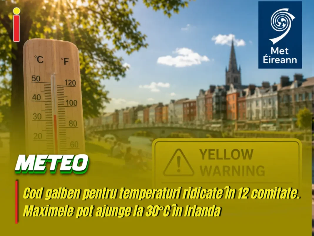 Cod galben pentru temperaturi ridicate în 12 comitate. Maximele pot ajunge la 30°C în Irlanda
